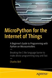 Book cover of MicroPython for the Internet of Things by Charles Bell