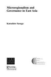 Book cover of Microregionalism and Governance in East Asia by Dr. Katsuhiro Sasuga