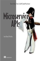 Book cover of Microservice APIs by Jose Haro Peralta