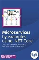 Book cover of Microservices by Examples Using .NET Core by Biswa Mahopatra