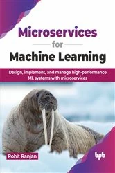 Book cover of Microservices for Machine Learning by Rohit Ranjan