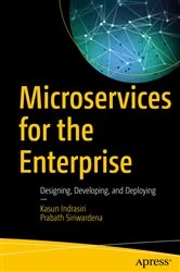 Book cover of Microservices for the Enterprise by Kasun Indrasiri