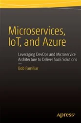 Book cover of Microservices, IoT and Azure by Bob Familiar