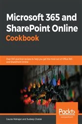 Book cover of Microsoft 365 and SharePoint Online Cookbook by Gaurav Mahajan