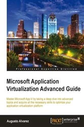 Book cover of Microsoft Application Virtualization Advanced Guide by Augusto Alvarez