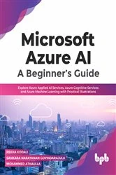 Book cover of Microsoft Azure AI: A Beginner’s Guide by Rekha Kodali
