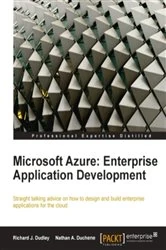 Book cover of Microsoft Azure: Enterprise Application Development by Richard J. Dudley