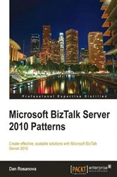 Book cover of Microsoft BizTalk Server 2010 Patterns by Dan Rosanova