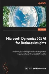 Book cover of Microsoft Dynamics 365 AI for Business Insights by Dmitry Shargorodsky