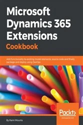 Book cover of Microsoft Dynamics 365 Extensions Cookbook by Rami Mounla
