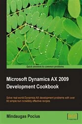 Book cover of Microsoft Dynamics AX 2009 Development Cookbook by Mindaugas Pocius