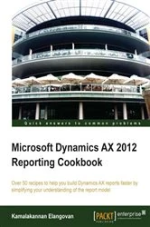 Book cover of Microsoft Dynamics AX 2012 Reporting Cookbook by Kamalakannan Elangovan