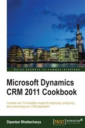 Book cover of Microsoft Dynamics CRM 2011 Cookbook by Dipankar Bhattacharya