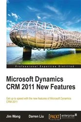 Book cover of Microsoft Dynamics CRM 2011 New Features by Jim Wang