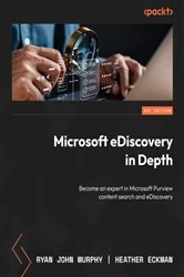 Book cover of Microsoft eDiscovery in Depth by Ryan John Murphy