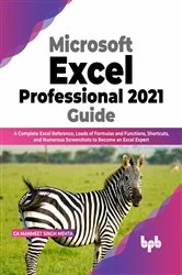 Book cover of Microsoft Excel Professional 2021 Guide by CA Manmeet Singh Mehta