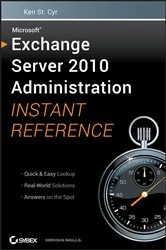 Book cover of Microsoft Exchange Server 2010 Administration Instant Reference by Ken St. Cyr