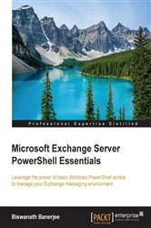 Book cover of Microsoft Exchange Server PowerShell Essentials by Biswanath Banerjee