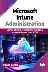 Book cover of Microsoft Intune Administration by Manish Bangia