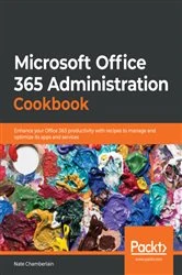 Book cover of Microsoft  Office 365 Administration Cookbook by Nate Chamberlain