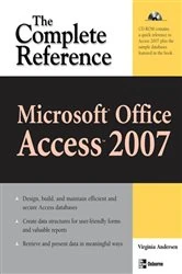 Book cover of Microsoft Office Access 2007: The Complete Reference by Virginia Andersen