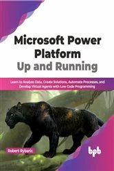 Book cover of Microsoft Power Platform Up and Running by Robert Rybaric