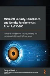 Book cover of Microsoft Security, Compliance, and Identity Fundamentals Exam Ref SC-900 by Dwayne Natwick