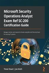 Book cover of Microsoft Security Operations Analyst Exam Ref SC-200 Certification Guide by Trevor Stuart
