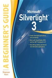 Book cover of Microsoft Silverlight 3: A Beginner's Guide by Shannon Horn