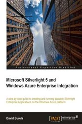 Book cover of Microsoft Silverlight 5 and Windows Azure Enterprise Integration by David Burela