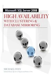 Book cover of Microsoft SQL Server 2008 High Availability with Clustering & Database Mirroring by Michael Otey