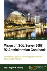 Book cover of Microsoft SQL Server 2008 R2 Administration Cookbook by Satya Shyam KJayanty