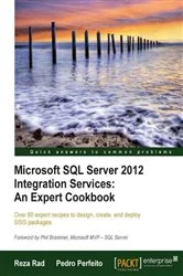 Book cover of Microsoft SQL Server 2012 Integration Services: An Expert Cookbook by Reza Rad