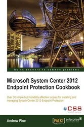 Book cover of Microsoft System Center 2012 Endpoint Protection Cookbook by Andrew James Plue