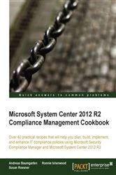 Book cover of Microsoft System Center 2012 R2 Compliance Management Cookbook by Andreas Baumgarten