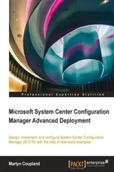 Book cover of Microsoft System Center Configuration Manager Advanced Deployment by Martyn Coupland
