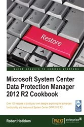 Book cover of Microsoft System Center Data Protection Manager 2012 R2 Cookbook by Robert Hedblom