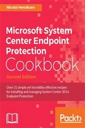 Book cover of Microsoft System Center Endpoint Protection Cookbook (2nd ed.) by Nicolai Henriksen