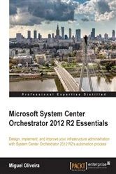 Book cover of Microsoft System Center Orchestrator 2012 R2 Essentials by Miguel Oliveira
