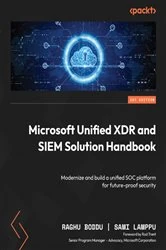 Book cover of Microsoft Unified XDR and SIEM Solution Handbook by Raghu Boddu