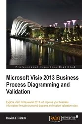 Book cover of Microsoft Visio 2013 BusinessProcess Diagramming andValidation by David J. Parker