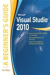 Book cover of Microsoft Visual Studio 2010: A Beginner's Guide by Joe Mayo