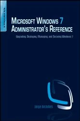 Book cover of Microsoft Windows 7 Administrator's Reference by Jorge Orchilles