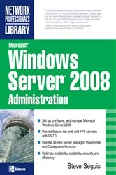 Book cover of Microsoft Windows Server 2008 Administration by Steve Seguis