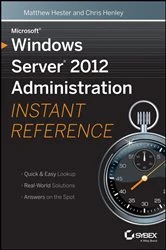 Book cover of Microsoft Windows Server 2012 Administration Instant Reference by Matthew Hester