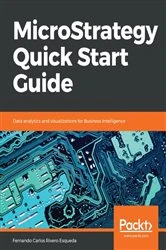 Book cover of MicroStrategy Quick Start Guide by Fernando Carlos Rivero Esqueda