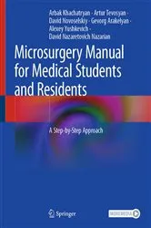 Book cover of Microsurgery Manual for Medical Students and Residents by Arbak Khachatryan