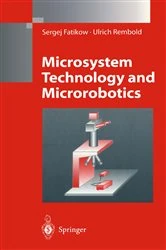 Book cover of Microsystem Technology and Microrobotics by Sergej Fatikow