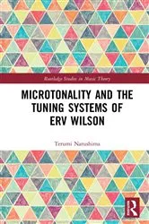 Book cover of Microtonality and the Tuning Systems of Erv Wilson by Terumi Narushima