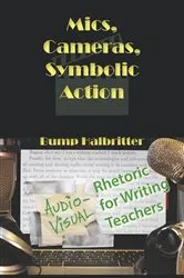 Book cover of Mics, Cameras, Symbolic Action by Bump Halbritter